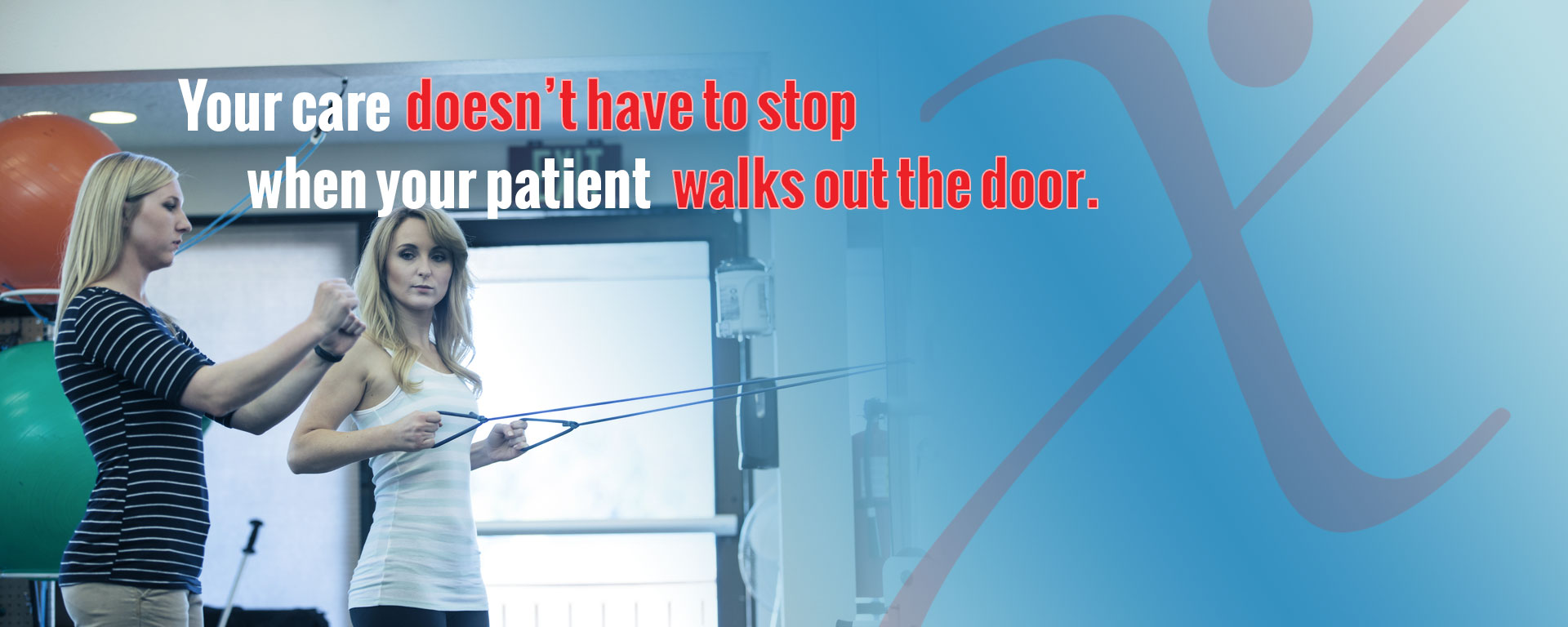 Your care doesn't have to stop when your patient walks out the door